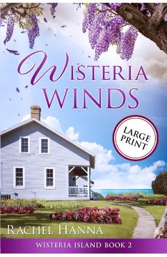 Wisteria Winds - Large Print - Rachel Hanna