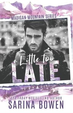 A Little Too Late - Sarina Bowen