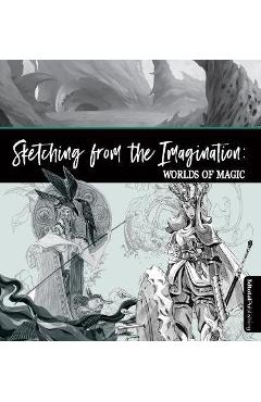 Sketching from the Imagination: Magic & Myth