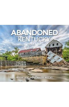 Abandoned Kentucky - Sherman Cahal