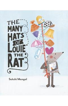 The Many Hats of Louie the Rat - Sakshi Mangal