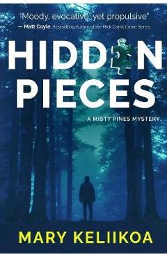 Hidden Pieces: A Misty Pines Mystery - Mary Keliikoa