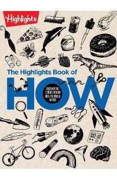 The Highlights Book of How: Discover the Science Behind How the World Works - Highlights