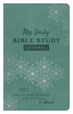 My Daily Bible Study Journal: 365 Encouraging Readings with Prompts for Women - Donna K. Maltese