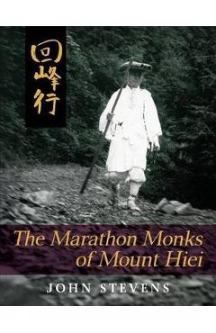 The Marathon Monks of Mount Hiei - John Stevens