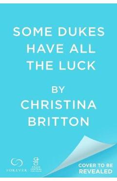 Some Dukes Have All the Luck - Christina Britton