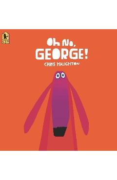 Oh No, George! - Chris Haughton