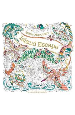 Millie Marotta\'s Island Escape: A Coloring Adventure - Millie Marotta