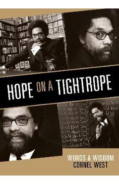 Hope on a Tightrope: Words and Wisdom - Cornel West