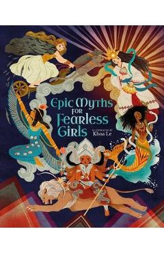 Epic Myths for Fearless Girls - Khoa Le
