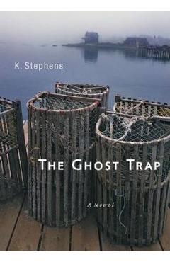 The Ghost Trap - K. Stephens