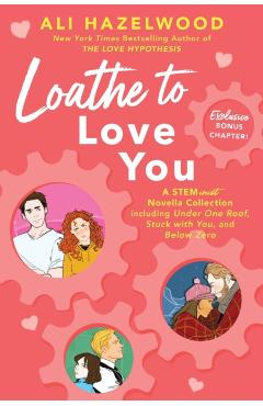Loathe to Love You - Ali Hazelwood