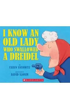 I Know an Old Lady Who Swallowed a Dreidel - Caryn Yacowitz