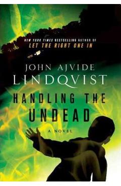 Handling the Undead - John Ajvide Lindqvist