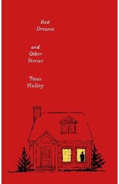 Bad Dreams and Other Stories - Tessa Hadley