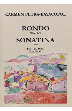 Rondo Opus 2. Sonatina pentru pian - Carmen Petra-Basacopol