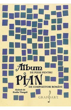 Album De Piese Pentru Pian De Compozitori Romani - Emilia Vlangali