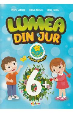 Lumea Din Jur Cu Stickere Pentru Apreciere 6 Ani+ - Petru Jelescu, Raisa Jelescu, Inesa Tautu