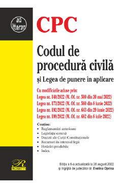 Codul de procedura civila si Legea de punere in aplicare Ed.6 Act. 28 august 2022