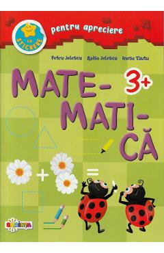 Matematica cu stickere pentru apreciere 3 ani+ – Petru Jelescu, Raisa Jelescu, Inesa Tautu ani+