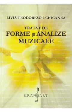 Tratat de forme si analize muzicale - Livia Teodorescu-Ciocanea