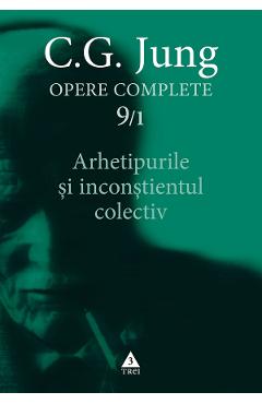 eBook Arhetipurile si inconstientul colectiv. Opere Complete Vol.9/1 - C.G. Jung