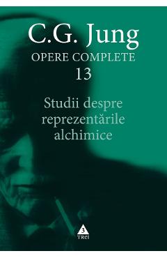 eBook Studii despre reprezentarile alchimice. Opere Complete Vol.13 - C.G. Jung