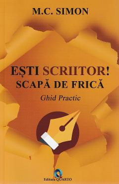 Esti scriitor! Scapa de frica. Ghid practic – M.C. Simon De La Libris.ro Carti Dezvoltare Personala 2023-10-03