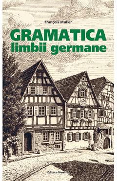 Gramatica limbii germane – Francois Muller Francois imagine 2022
