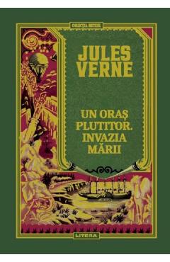 Un oras plutitor. Invazia marii – Jules Verne carti