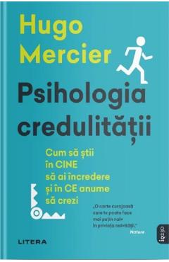 Psihologia credulitatii – Hugo Mercier credulitatii 2022