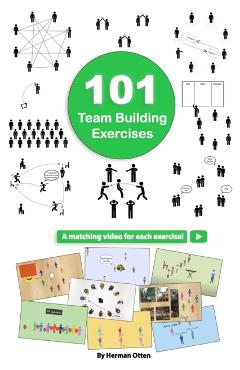 101 Team Building Exercises: To Improve Cooperation and Communication - Herman Otten