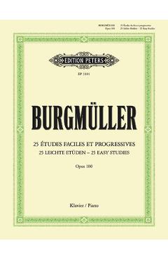 25 Études Faciles Et Progressives (Easy Studies) Op. 100 for Piano - Friedrich Burgmüller