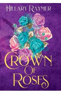 Crown of Roses - Hillary Raymer