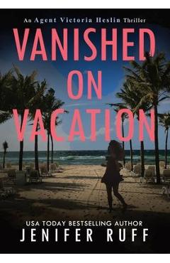 Vanished on Vacation - Jenifer Ruff