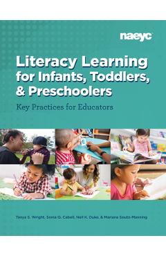 Literacy Learning for Infants, Toddlers, and Preschoolers: Key Practices for Educators - Tanya S. Wright