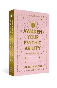 Awaken Your Psychic Ability - Updated Edition: Learn How to Connect to the Spirit World - Malone Debbie