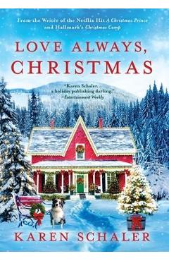 Love Always, Christmas: A feel-good Christmas romance from writer of Netflix\'s A Christmas Prince - Karen Schaler