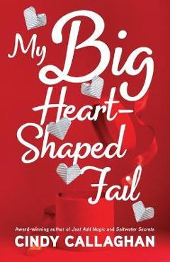 My Big Heart-Shaped Fail: A Tween Comedy of Errors - Cindy Callaghan - Imagine 1