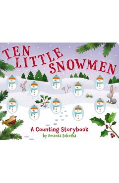 Ten Little Snowmen: A Magical Counting Storybook (Learn to Count, Snowmen, 1 to 10, Children's Books, Holiday Books) - Lizzie Walkley