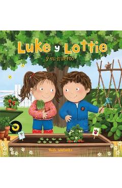 Luke Y Lottie Y Su Huerto de Vegetales - Ruth Wielockx