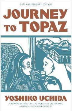 Journey to Topaz (50th Anniversary Edition) - Yoshiko Uchida