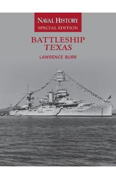 Battleship Texas: Naval History Special Edition - Lawrence W. Burr