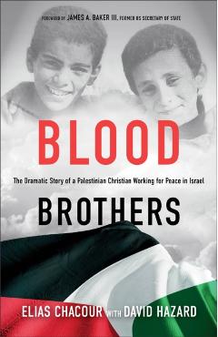Blood Brothers: The Dramatic Story of a Palestinian Christian Working for Peace in Israel - Elias Chacour