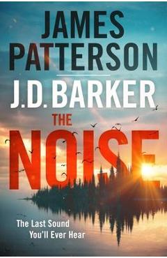 The Noise: A Thriller - James Patterson