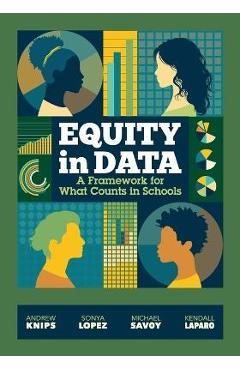 Equity in Data: A Framework for What Counts in Schools - Andrew Knips