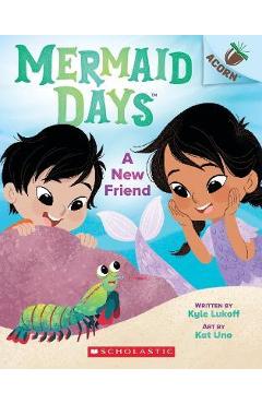 A New Friend: An Acorn Book (Mermaid Days #3) - Kyle Lukoff