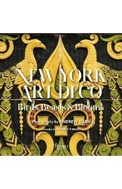 New York Art Deco: Birds, Beasts & Blooms - Eric P. Nash
