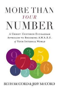 More Than Your Number: A Christ-Centered Enneagram Approach to Becoming Aware of Your Internal World - Beth Mccord