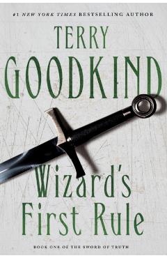 Wizard's First Rule: Book One of the Sword of Truth - Terry Goodkind